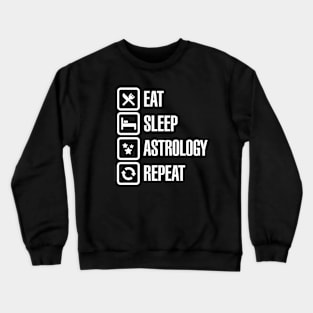 Eat sleep astrology repeat zodiac horoscope Crewneck Sweatshirt